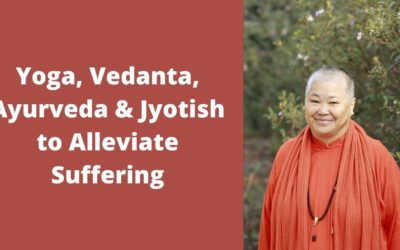Vedic Knowledge (Yoga, Vedanta, Ayurveda, and Jyotish) to Alleviate Suffering