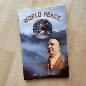 World Peace By Swami Sivananda