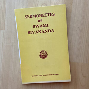 Sermonettes of Swami Sivananada By Swami Sivananda